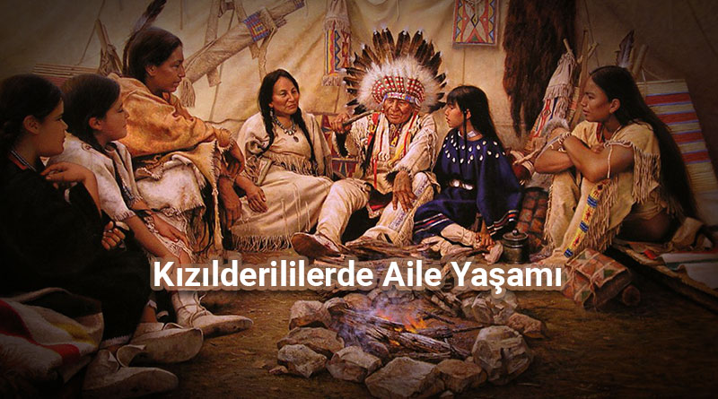 Kızılderili Aile Yaşamı